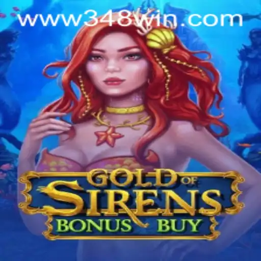 Tudo Sobre GoldofSirensBonusBuy: Como Jogar e Ganhar com 348win