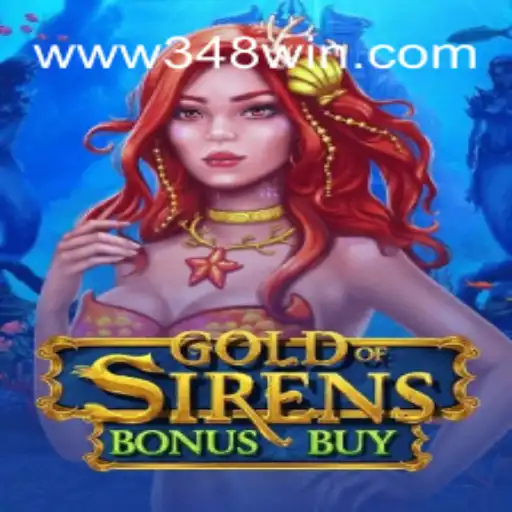 Tudo Sobre GoldofSirensBonusBuy: Como Jogar e Ganhar com 348win